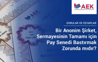 AŞ için pay senedi bastırma zorunluluğu