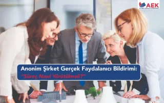 Anonim Şirket Gerçek Faydalanıcı Bildirimi